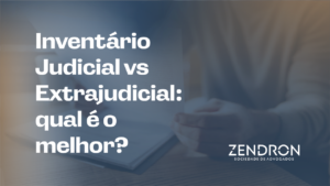 Inventário Judicial vs Extrajudicial