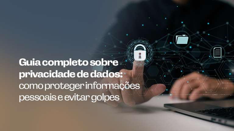 Guia completo sobre privacidade de dados