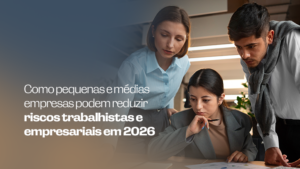 reduzir riscos trabalhistas e empresariais