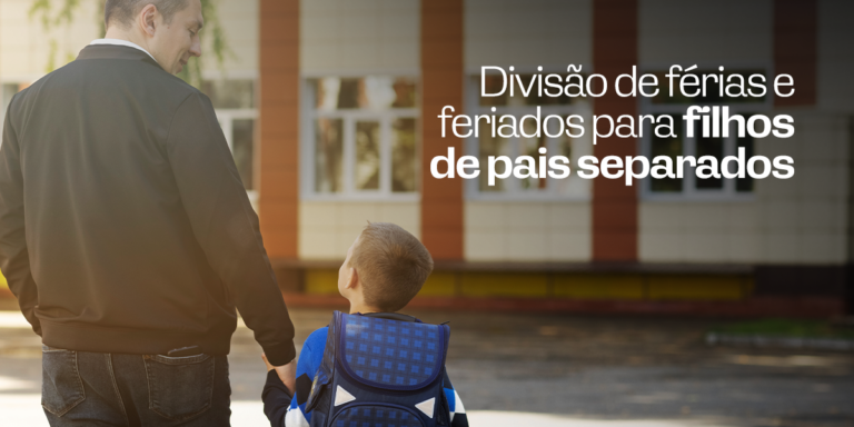 Divisão de férias e feriados para filhos de pais separados